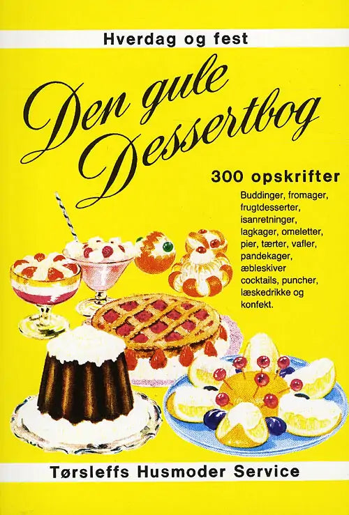 Book - Kogebog: Tørsleffs Husmoder Service - Den Gule Dessertbog